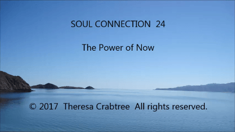 Read more about the article Soul Connection 24 ~The Power of Now