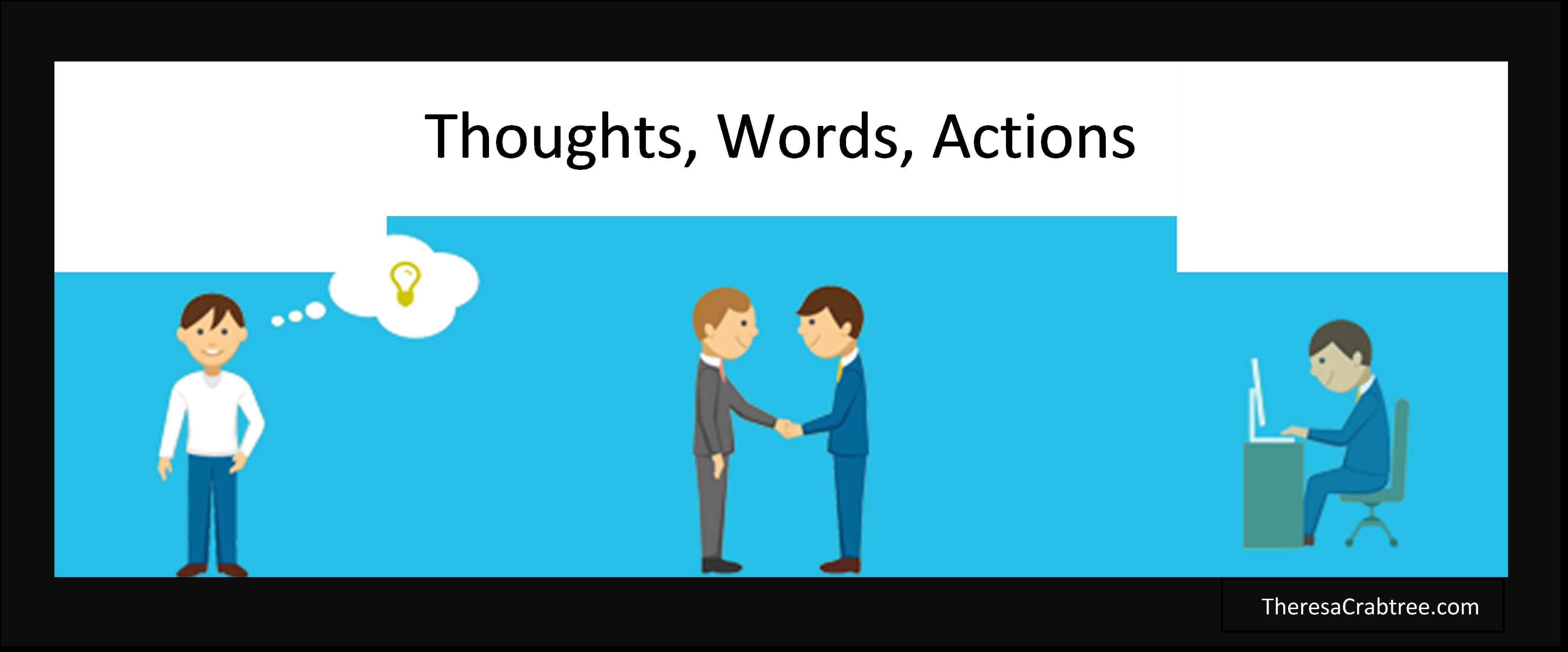 Read more about the article Thoughts, Words, Actions