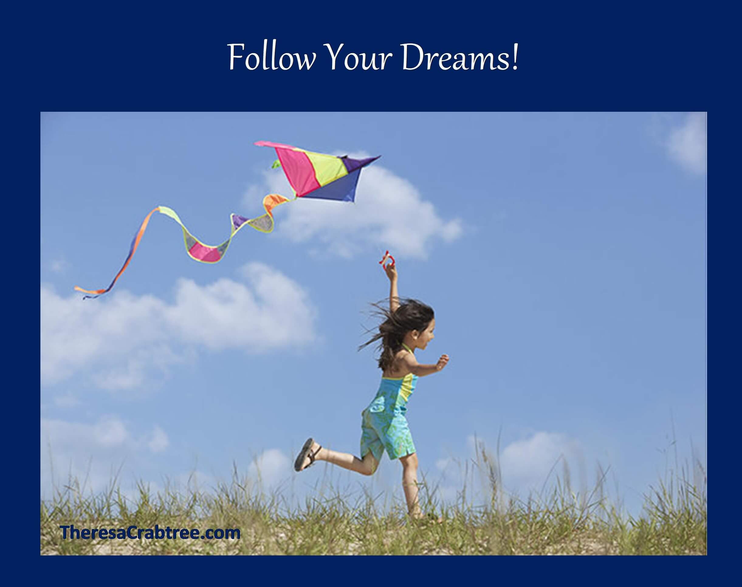 Read more about the article Follow Your Dreams
