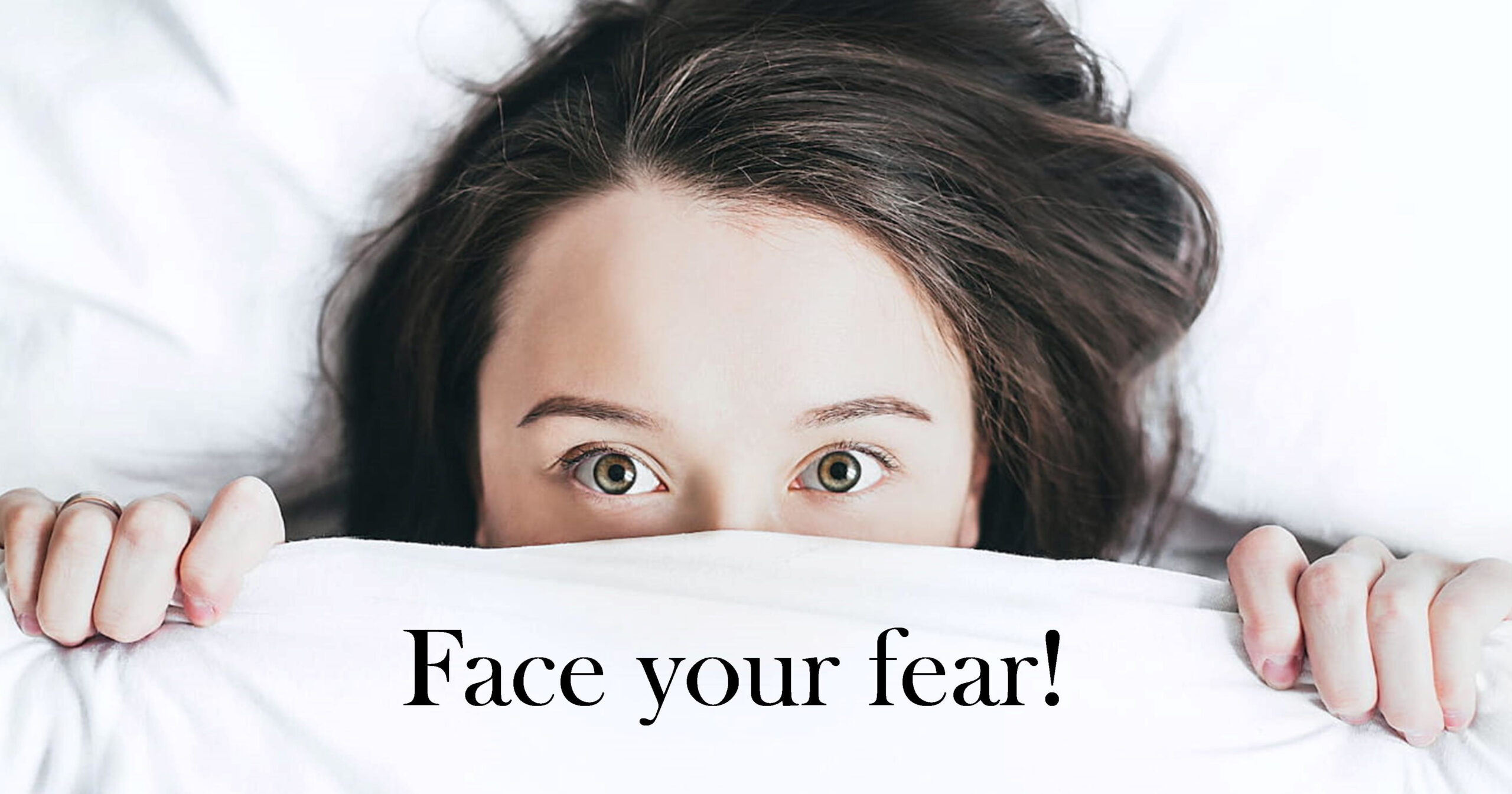 Read more about the article Face your fear!